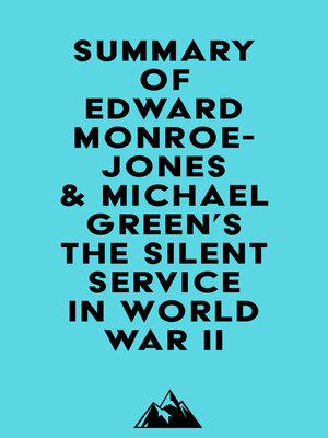 cover image of Summary of Edward Monroe-Jones & Michael Green's the Silent Service in World War II
